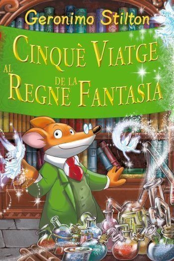 Cinquè viatge al Regne de la Fantasia | Stilton, Geronimo