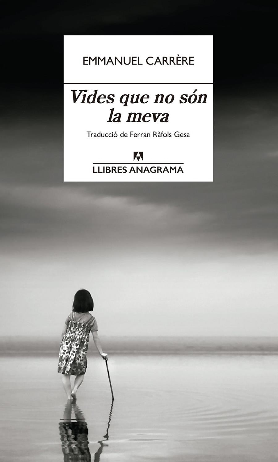 Vides que no són la meva | Carrère, Emmanuel | Cooperativa autogestionària