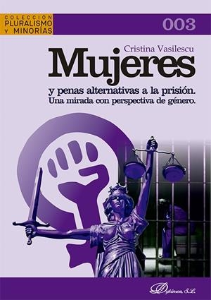 Mujeres y penas alternativas a la prisión: una mirada con perspectiva de género | Vasilescu, Cristina | Cooperativa autogestionària