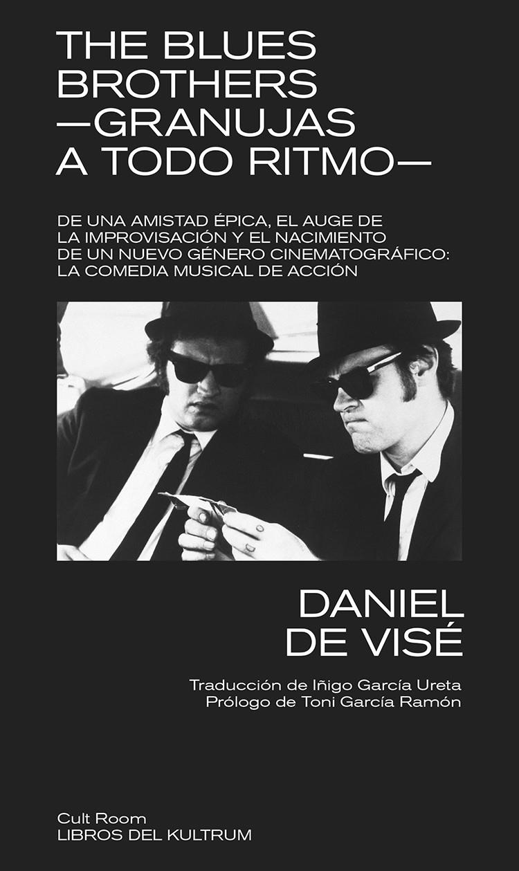 The Blues Brothers : Granujas a todo ritmo | de Visé, Daniel | Cooperativa autogestionària