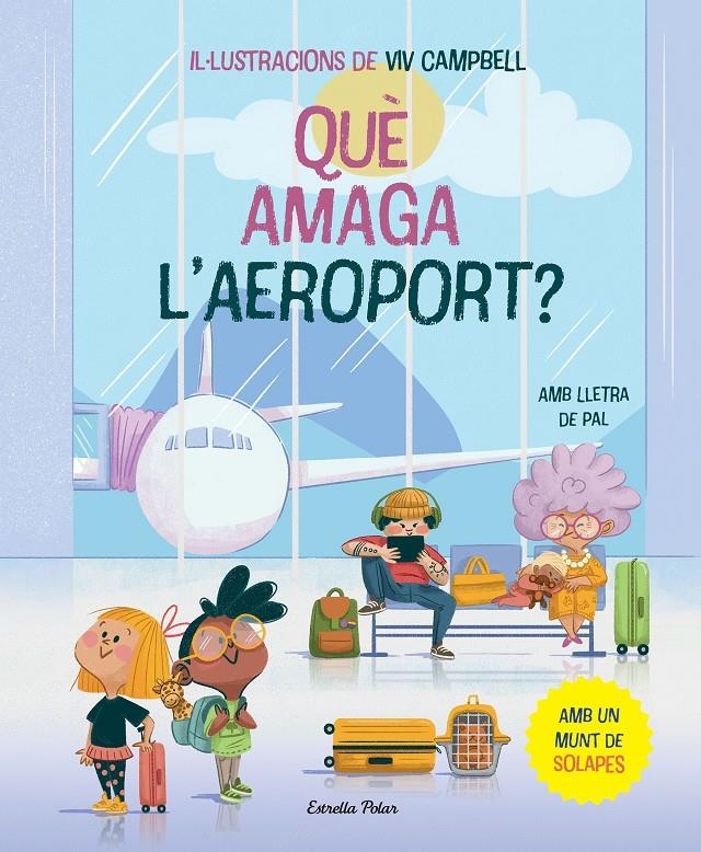 Què amaga l'aeroport? Llibre amb solapes | Samba, Gina/Campbell, Viv