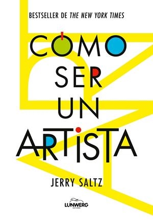 Cómo ser un artista | Saltz, Jerry