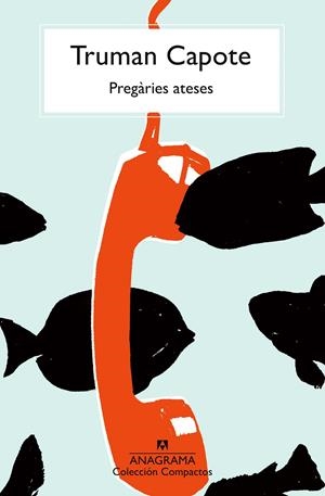 Pregàries ateses | Capote, Truman