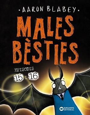 Males bèsties. Episodis 15 i 16 | Blabey, Aaron