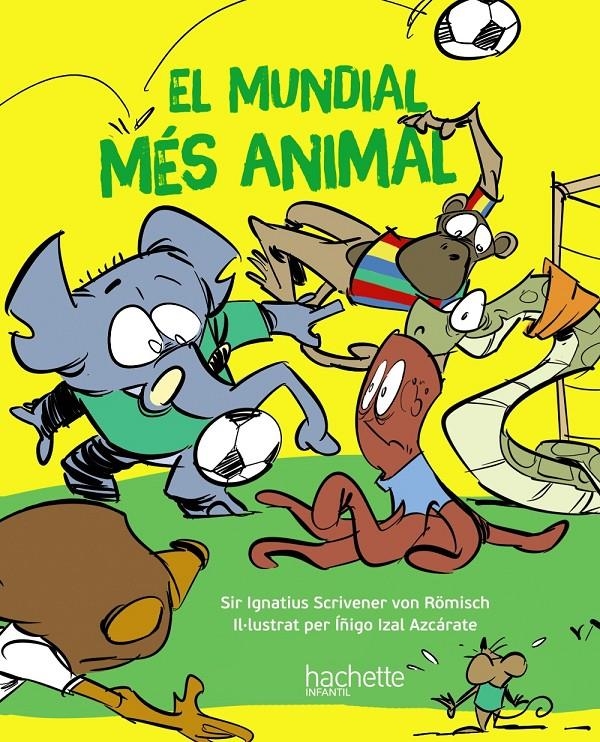 El mundial més animal | Escriva De Romani Cano, Íñigo | Cooperativa autogestionària
