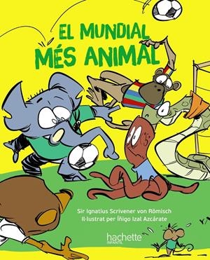 El mundial més animal | Escriva De Romani Cano, Íñigo | Cooperativa autogestionària