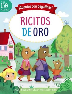 ¡Cuentos con pegatinas! Ricitos de Oro | Lott, Amanda | Cooperativa autogestionària