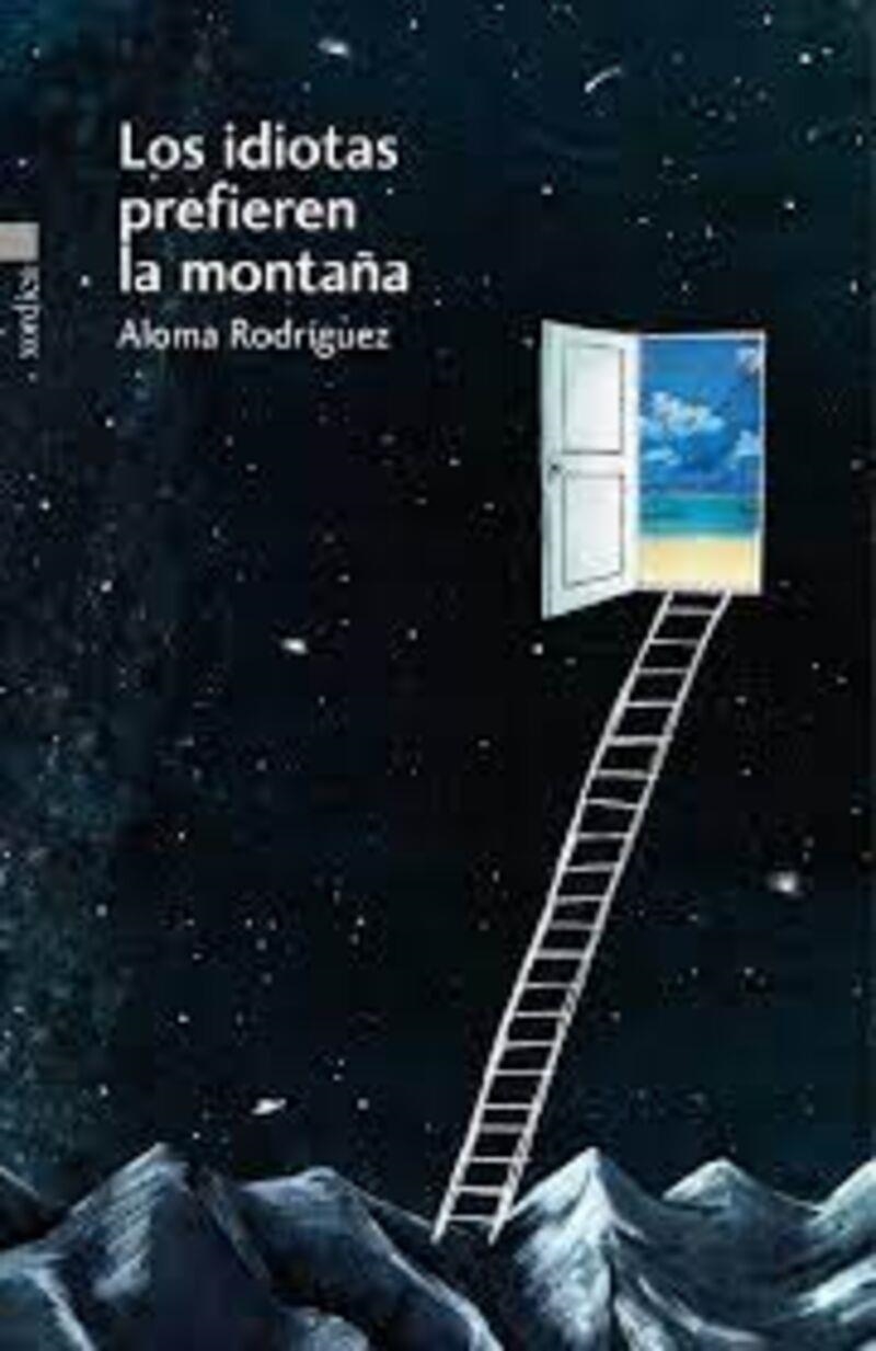 Los idiotas prefieren la montaña | Rodríguez, Aloma