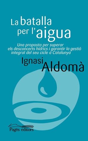 La batalla per l'aigua | Aldomà Buixadé, Ignasi