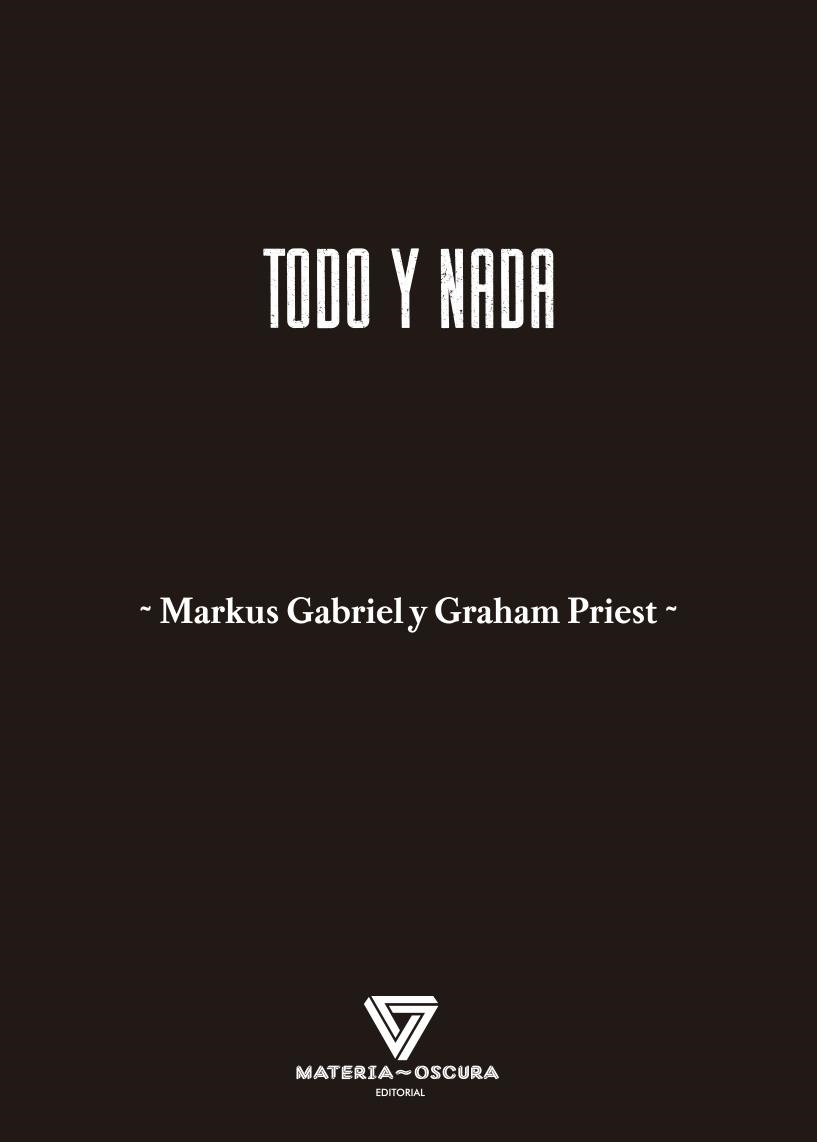Todo y nada | Markus Gabriel y Graham Priest | Cooperativa autogestionària