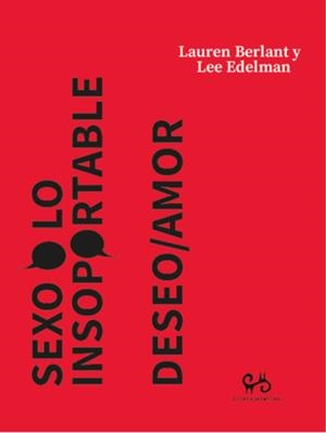 Sexo o lo insoportable | Berlant, Lauren i Edelman, Lee | Cooperativa autogestionària