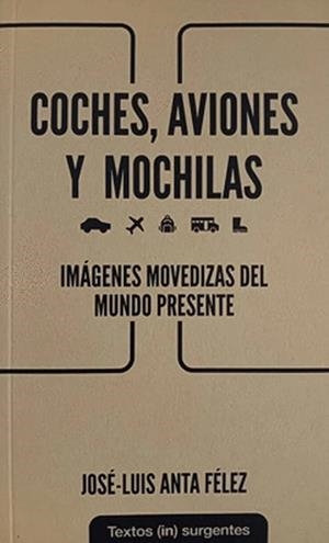 Coches, aviones y mochilas | Anta Félez, José Luis