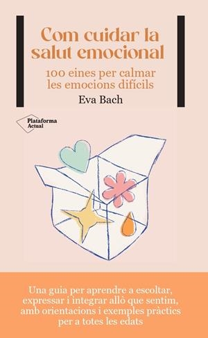 Com cuidar la salut emocional | Bach, Eva