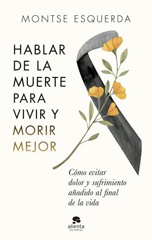 Hablar de la muerte para vivir y morir mejor | Esquerda, Montse