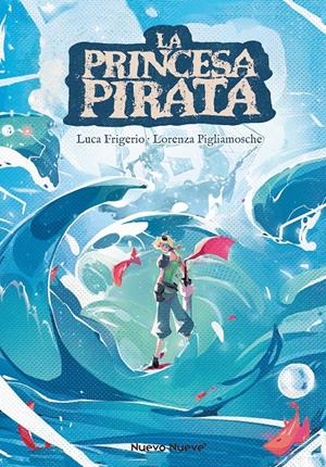 La Princesa Pirata | Frigerio, Luca/Pligiamosche, Lorenza