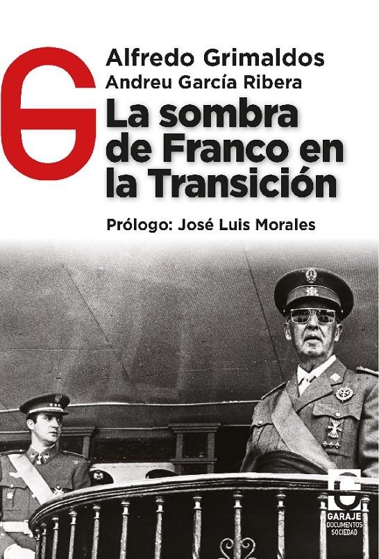 La sombra de Franco en la Transición | Grimaldos Feito, Alfredo / García Ribera, Andreu
