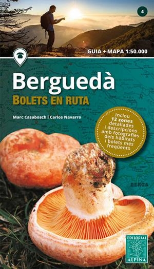Bolets en ruta: Berguedà | Casabosch, Marc; Navarro, Carlos | Cooperativa autogestionària