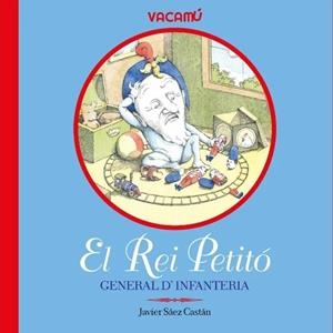 El Rei Petitó, general d'infanteria | Sáez Castán, Javier
