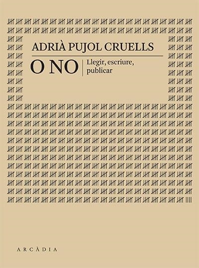 O no | Pujol Cruells, Adrià