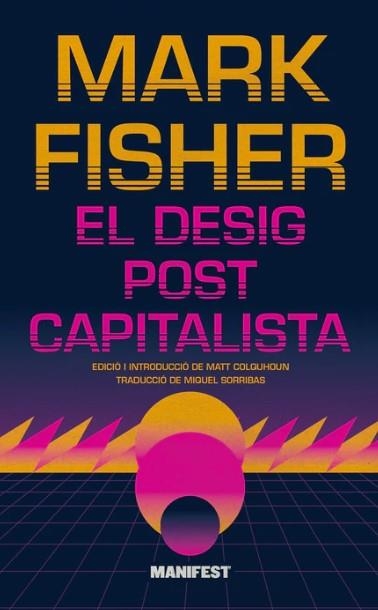 El desig postcapitalista | Fisher, Mark | Cooperativa autogestionària