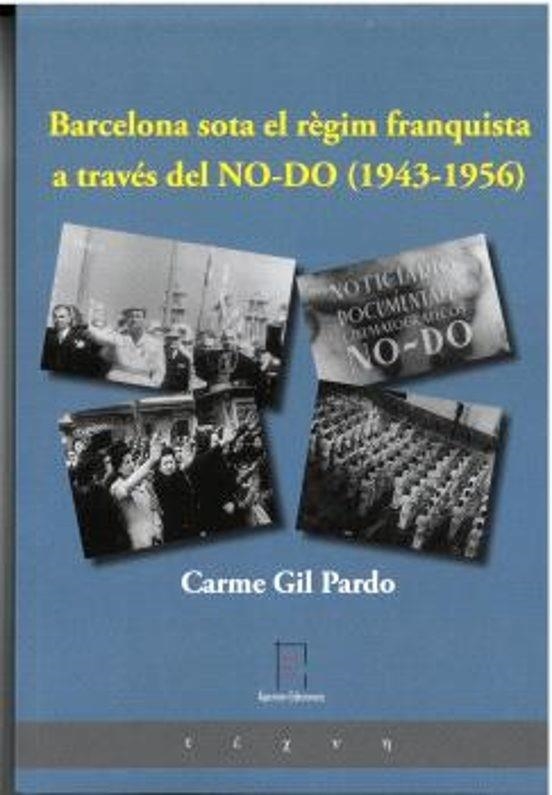 Barcelona sota el règim franquista a través del NO-DO (1943-1956) | Gil Pardo, Carme | Cooperativa autogestionària