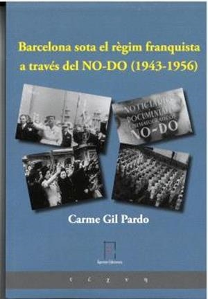 Barcelona sota el règim franquista a través del NO-DO (1943-1956) | Gil Pardo, Carme | Cooperativa autogestionària