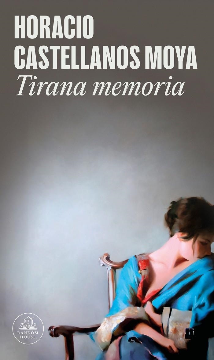 Tirana memoria | Castellanos Moya, Horacio
