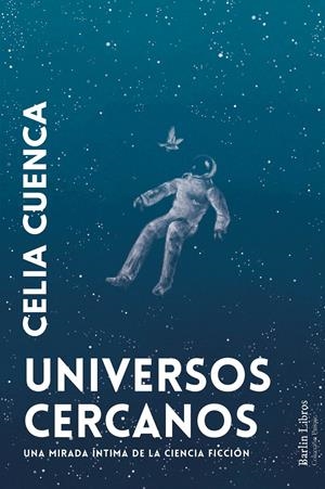 Universos cercanos | Cuenca, Celia