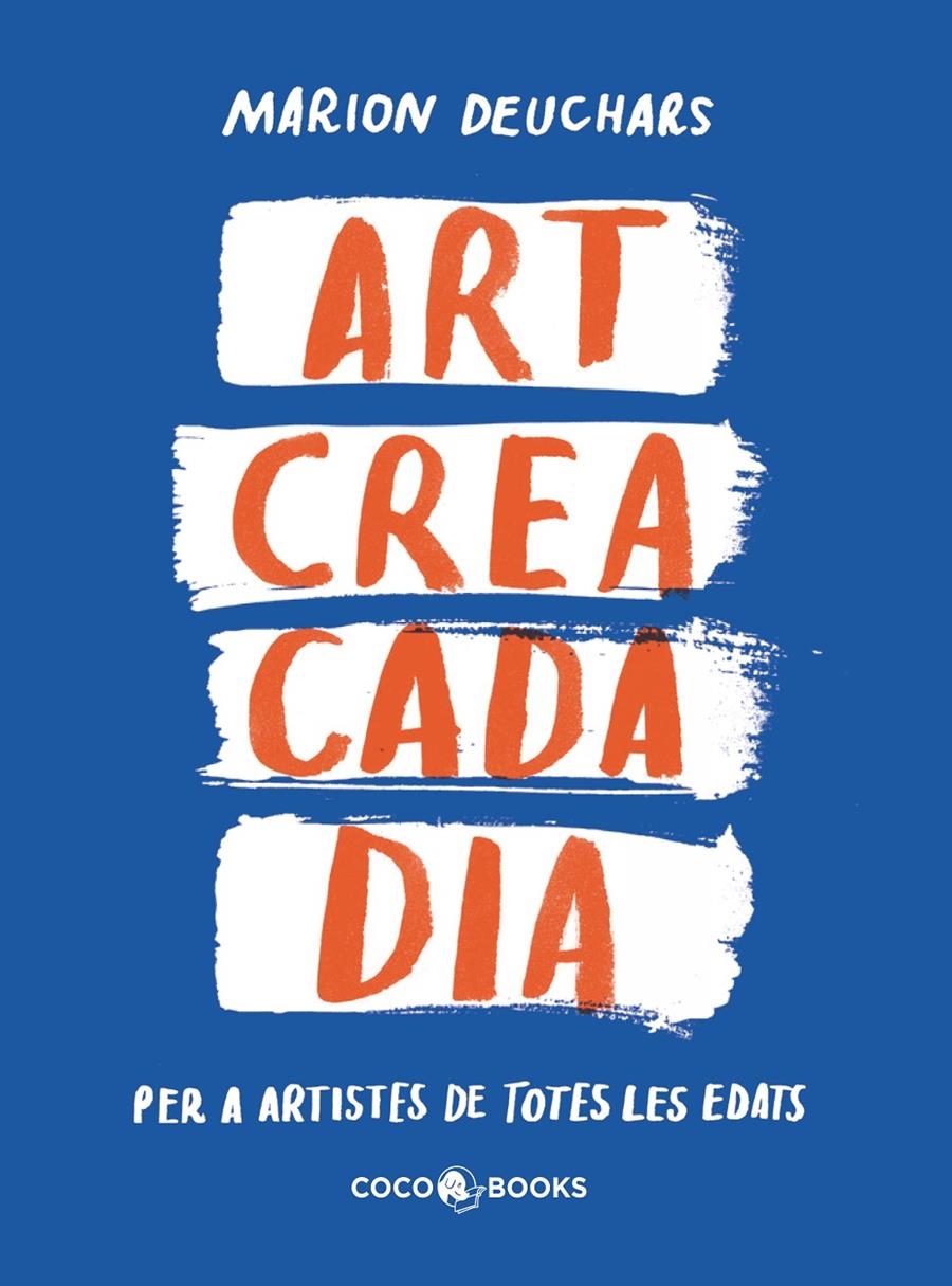 Art crea cada dia | Deuchars, Marion