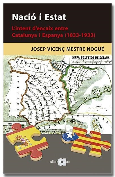 Nació i Estat. L'intent d'encaix entre Catalunya i Espanya (1833-1933) | Mestre Nogué, Josep Vicenç