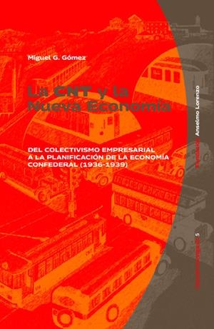 La CNT y la Nueva Economía | G. Gómez, Miguel | Cooperativa autogestionària