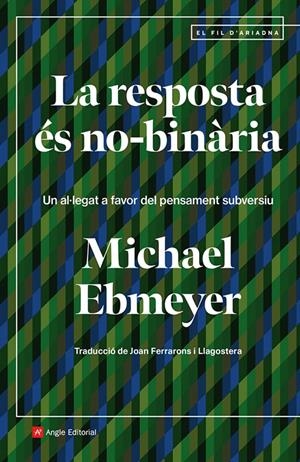 La resposta és no-binària | Ebmeyer, Michael | Cooperativa autogestionària