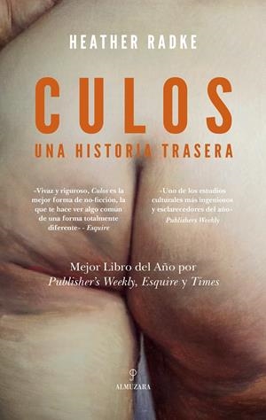 Culos: Una historia trasera | Heather Radke