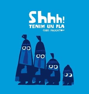 Shhh! Tenim un pla | Haughton, Chris | Cooperativa autogestionària