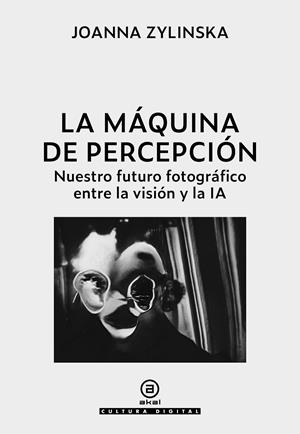 La máquina de la percepción | Zylinska, Joanna