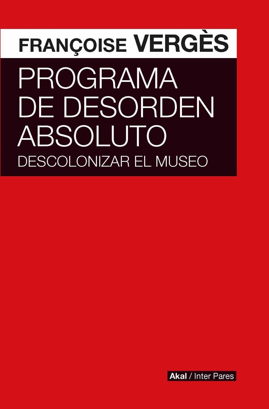 Programa de desorden absoluto | Vergès, Françoise