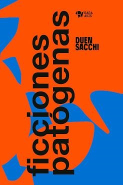 Ficciones patógenas | Sacchi, Duen