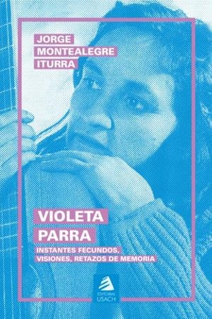 Violeta Parra | Montealegre Iturria, Jorge | Cooperativa autogestionària