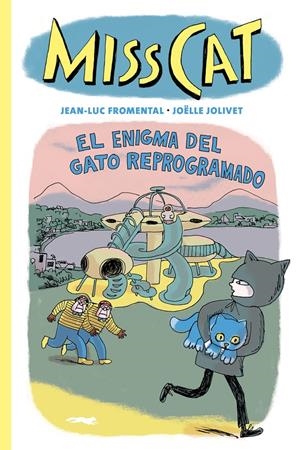 Miss Cat 4 - El enigma del gato reprogramado | Fromental, Jean-Luc/Jolivet, Joëlle | Cooperativa autogestionària
