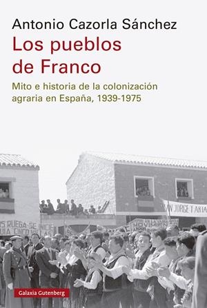 Los pueblos de Franco | Cazorla Sánchez, Antonio