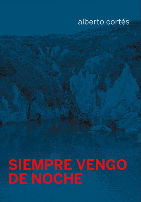 Siempre vengo de noche | Cortés, Alberto | Cooperativa autogestionària