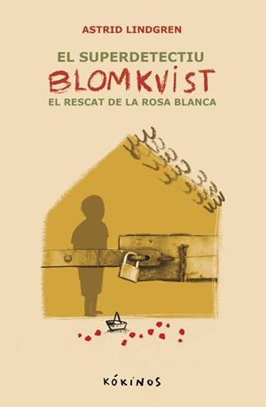 El super detectiu Blomkvist 3.  El rescat de la Rosa Blanca | Lindgren, Astrid