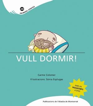 Vull dormir! | Colomer, Carme; Esplugas, Sònia | Cooperativa autogestionària