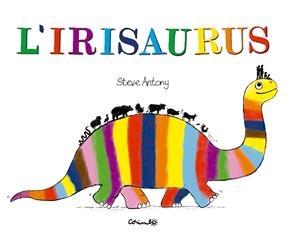 L'irisaurus | Antony, Steve | Cooperativa autogestionària