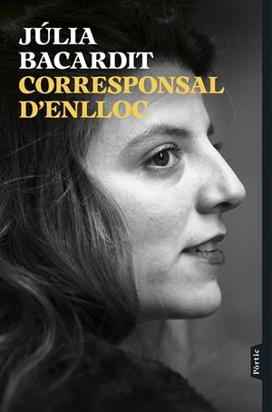 Corresponsal d'enlloc | Bacardit, Júlia