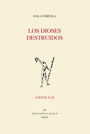 Los dioses destruidos | Tórtola Hernández, Lola | Cooperativa autogestionària