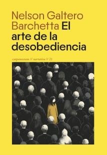 El arte de la desobediencia | Galtero Barchetta, Nelson | Cooperativa autogestionària