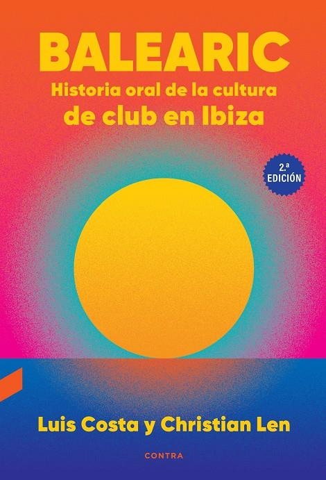 Balearic: Historia oral de la cultura de club en Ibiza (2.ª edición) | Costa Plans, Luis/Len Rosal, Christian | Cooperativa autogestionària