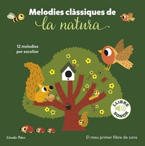 Melodies clàssiques de la natura. El meu primer llibre de sons | Billet, Marion | Cooperativa autogestionària