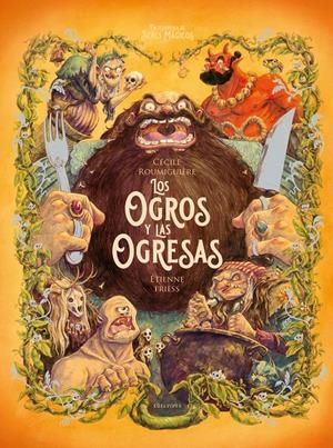 Los ogros y las ogresas | Roumiguière, Cécile; Friess, Étienne